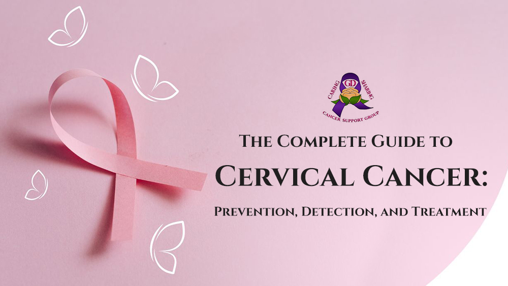 The Complete Guide to Cervical Cancer: Prevention, Detection, and Treatment